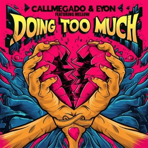 Doing Too Much (feat. Eyon & Mellow)