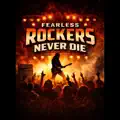 Fearless Rockers Never Die