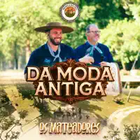 DA MODA ANTIGA — OS MATEADORES