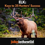 Elk: Keys to 25 Hunters' Success (Unabridged) - John E. Phillips