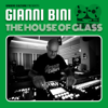 The House Of Glass (12Inch Extended Mixes) - Gianni Bini