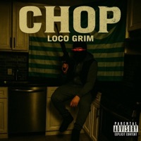 Chop - Single - Loco Grim