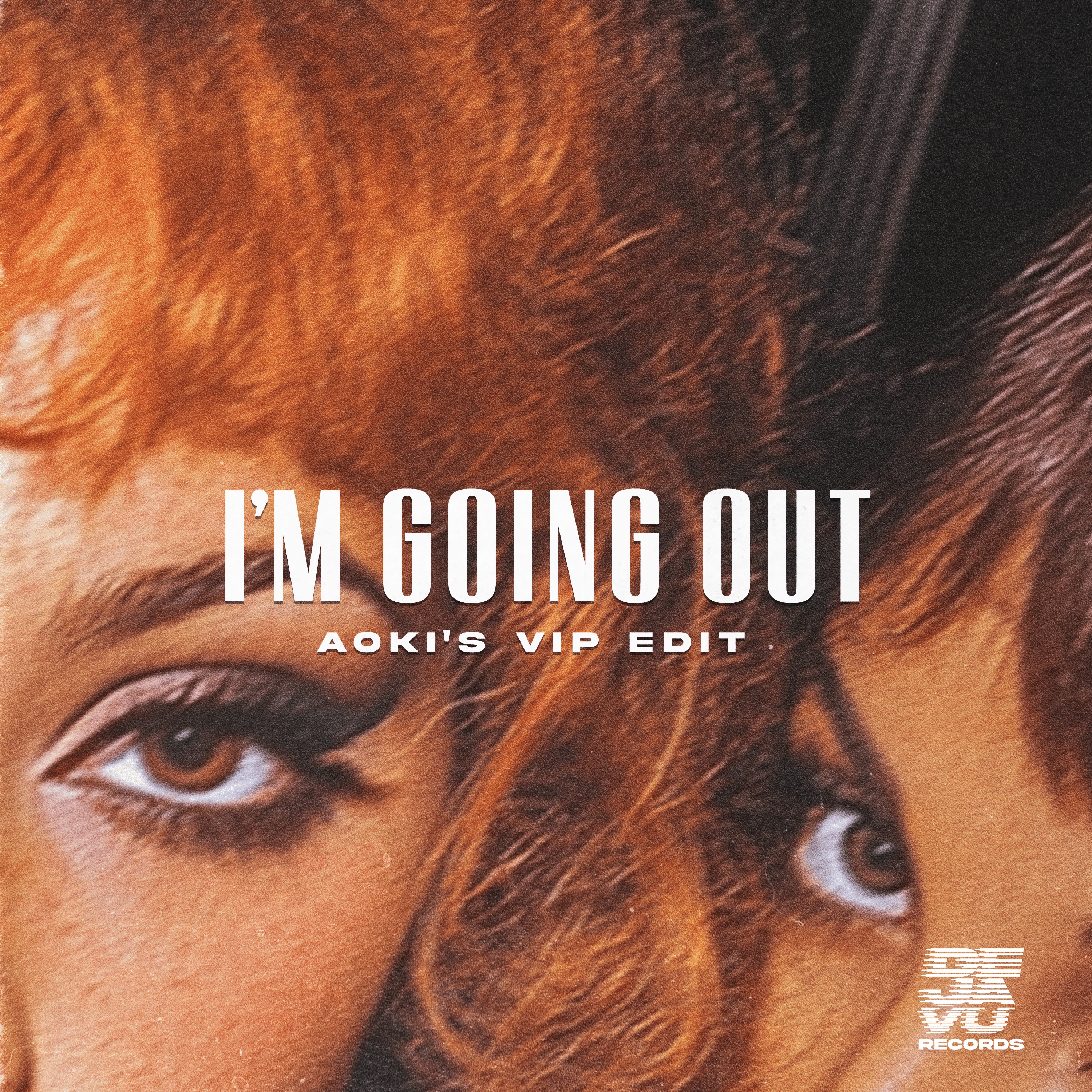I'm Going Out (Aoki’s VIP Edit) - Single