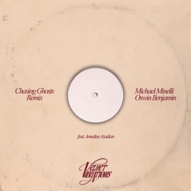 Chasing Ghosts (Remix) Michael Minelli, Oswin Benjamin, Annalise Azadian & Velvet Vibrations