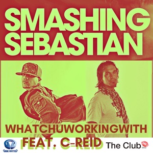 Whatchuworkingwith (feat. C. Reid) - EP