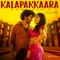 Kalapakkaara (EDM Remix) - Jakes Bejoy, Shreya Ghoshal, Benny Dayal & Fejo lyrics