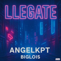 Llegate (feat. AngelKPT & BigLois) - Single - AVDI