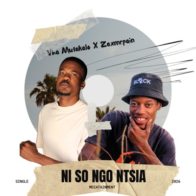 Ni so ngo ntsia (feat. Vha Mutakalo & Zex mr pain) - Single