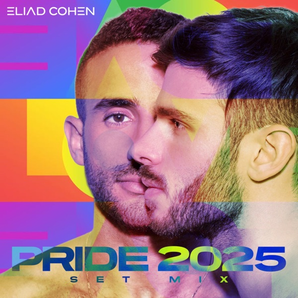 Pride 2025: Eliad Cohen (DJ Mix)