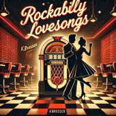 Rockabilly Lovesongs
