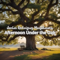 Afternoon Under the Oak - Single - Javier Rodríguez Macpherson