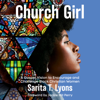 Church Girl: A Gospel Vision to Encourage and Challenge Black Christian Women (Unabridged) - Sarita T. Lyons