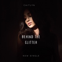 Behind The Glitter - Single - Caitlyn