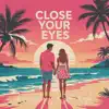 Close Your Eyes