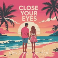 Close Your Eyes - Single - Stan Kayh & Krees Waves