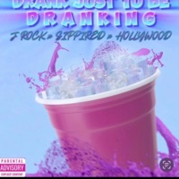 Drank just to be dranking (feat. Sippired & Fabian Hollywood Owens) [Explicit Version] - Single - JRock