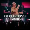 Vai Questionar ou Adorar