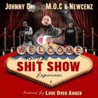 Welcome to the Shit Show (feat. M.O.C & Newcenz) - Single - Johnny D