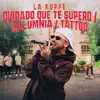 Cuidado Que Te Superó