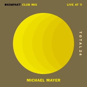 KOMPAKT Club Mix: Michael Mayer, Total 24 at fi, Cologne (DJ Mix)