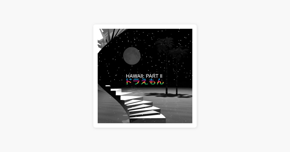 Hawaii:, Pt. 2 - Album by The Doraemons - Apple Music