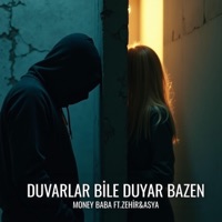 Duvarlar Bile Duyar Bazen (feat. Zehir & Asya) - Single - Money Baba