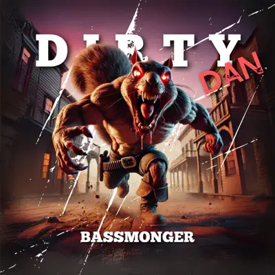Listen to DIRTY DAN - Single by Bassmonger
