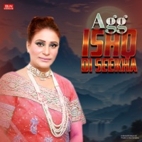 Agg Ishq Di Seekha - Single - Naseebo Lal