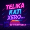 Telika.. Kati Xero