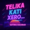 Telika.. Kati Xero