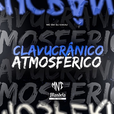 Clavucrânico Atmosférico (feat. MC GW) - Single