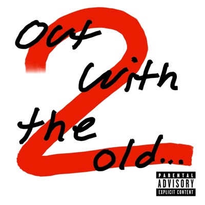 Out With The Old 2...