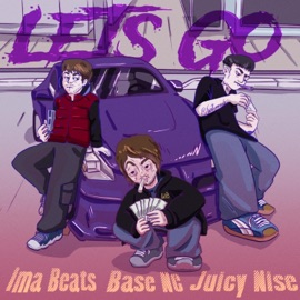 LETS GO (feat. Ima Beats & JuicyNise) base nc