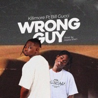 WRONG GUY (feat. BILL GUCCI) - Single - Kilimore