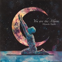 You are the Moon - Single - Miracle Earth