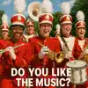 Do You Like The Music.