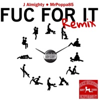 Fuc For it (feat. MrPoppa85) [Remix] - Single - J Almighty