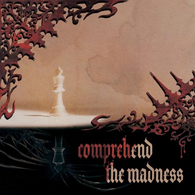 comprehend the madness