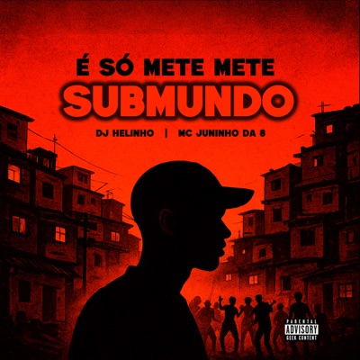 É Só Mete Mete Vs Submundo (feat. Mc Juninho da 8) - Single