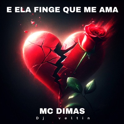 E Ela Finge Que Me Ama - Single