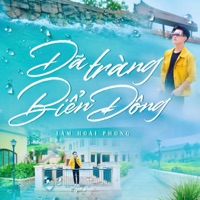 Dã Tràng Biển Đông - Single - Lâm Hoài Phong