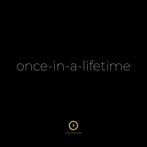 Once-in-a-Lifetime