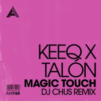 Magic Touch (DJ Chus Remix) - Single - KeeQ & TALON