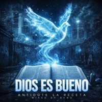 DIOS ES BUENO - Single - Antidote La Receta