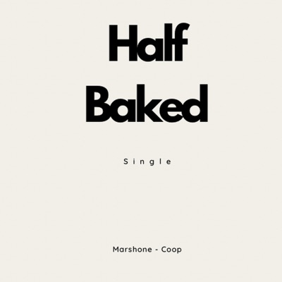 Half Baked (feat. Coop) - Single