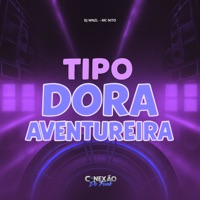 Tipo Dora Aventureira - Single - DJ WNZL, MC Nito & Conexão do Funk