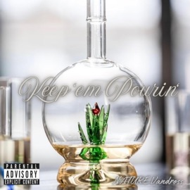 Keep Em Pourin NATURE Vandross