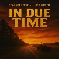 In Due Time (feat. Joe Green) - Single - BearXclusive