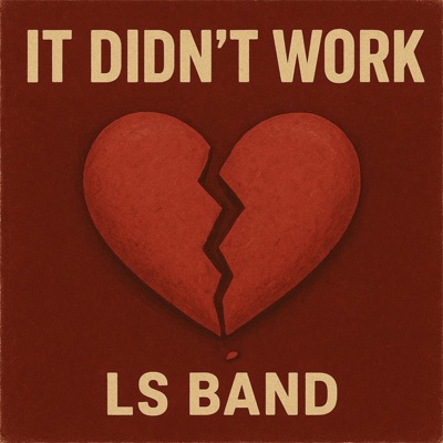 IT DIDN'T WORK (feat. LS BAND) - Single