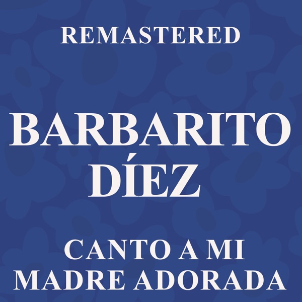 Canto a mi madre adorada (Remastered) - EP